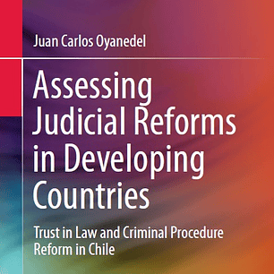 Assessing Judicial Reforms in Developing Countries: Trust in Law and Criminal Procedure Reform in Chile