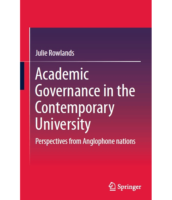 Academic Governance in the Contemporary University: Perspectives from Anglophone nations