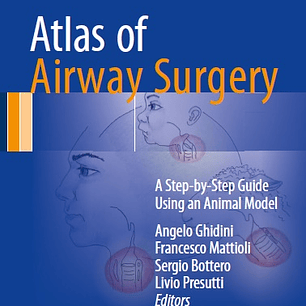 Atlas of Airway Surgery: A Step-by-Step Guide Using an Animal Model