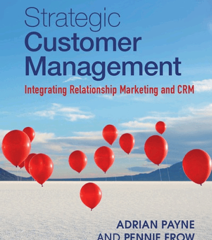 Strategic Customer Management: Integrating Relationship Marketing and CRM