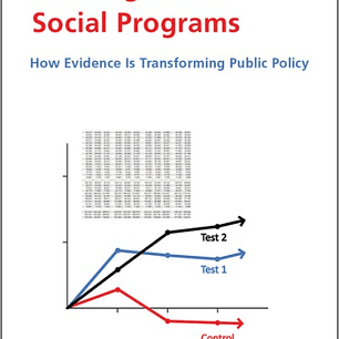  Building Better Social Programs: How Evidence Is Transforming Public Policy 