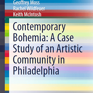 Contemporary Bohemia: A Case Study of an Artistic Community in Philadelphia