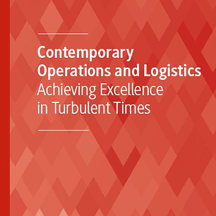 Contemporary Operations and Logistics: Achieving Excellence in Turbulent Times