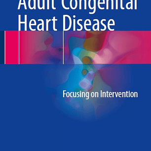 Adult Congenital Heart Disease: Focusing on Intervention