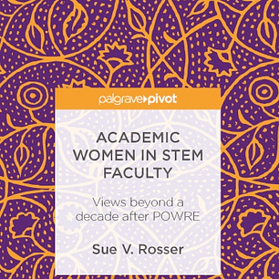 Academic Women in STEM Faculty: Views beyond a decade after POWRE