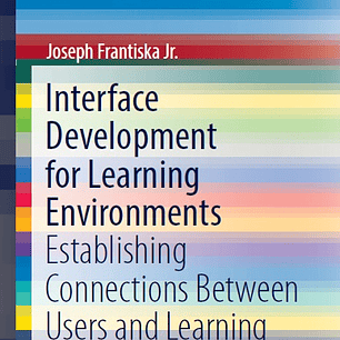 Interface Development for Learning Environments: Establishing Connections Between Users and Learning