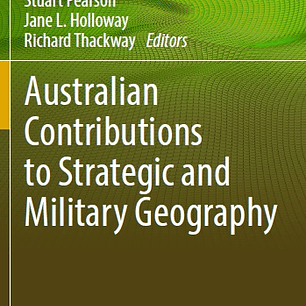 Australian Contributions to Strategic and Military Geography