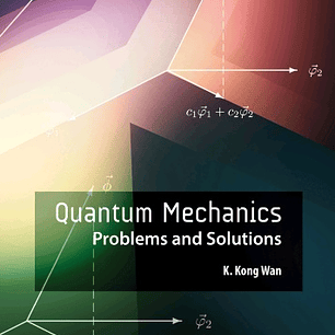 Quantum Mechanics: Problems and Solutions