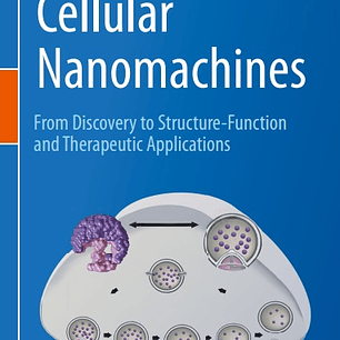 Cellular Nanomachines: From Discovery to Structure-Function and Therapeutic Applications
