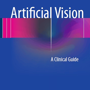 Artificial Vision: A Clinical Guide