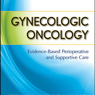 Gynecologic Oncology: Evidence-Based Perioperative and Supportive Care