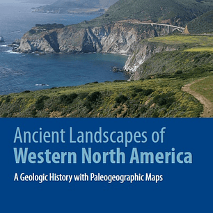 Ancient Landscapes of Western North America: A Geologic History with Paleogeographic Maps
