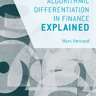 Algorithmic Differentiation in Finance Explained