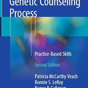 Facilitating the Genetic Counseling Process: Practice-Based Skills