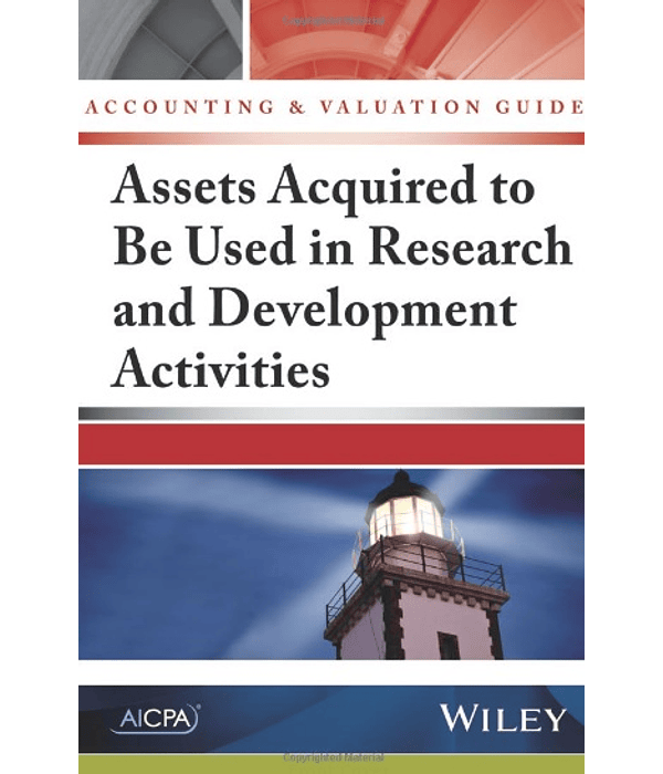 Accounting and Valuation Guide: Assets Acquired to Be Used in Research and Development Activities