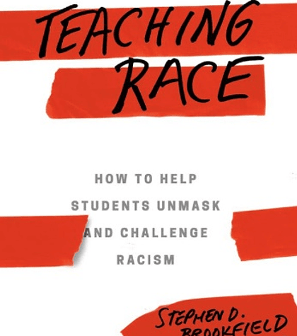 Teaching Race: How to Help Students Unmask and Challenge Racism