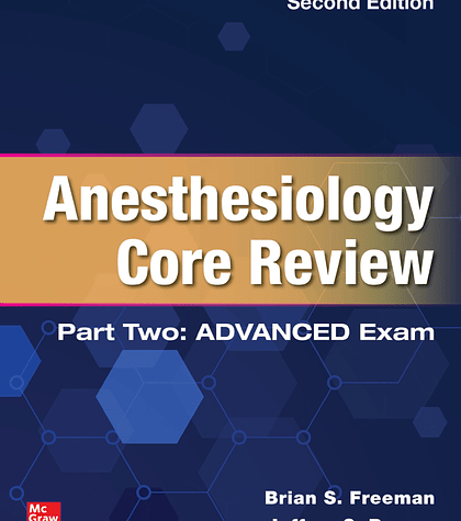  Anesthesiology Core Review: Part Two ADVANCED Exam 2nd Edition 