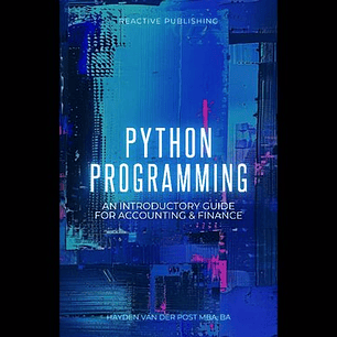 Python Programming: An Introductory Guide for Accounting & Finance