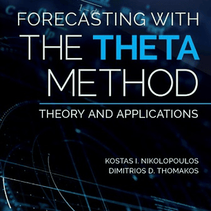  Forecasting With The Theta Method: Theory and Applications 