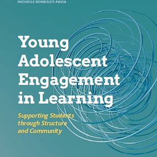 Young Adolescent Engagement in Learning: Supporting Students through Structure and Community