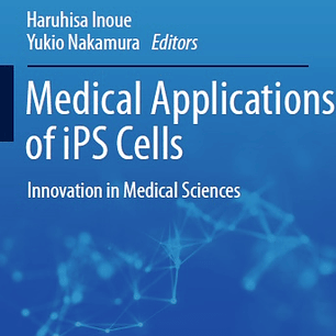 Medical Applications of iPS Cells: Innovation in Medical Sciences