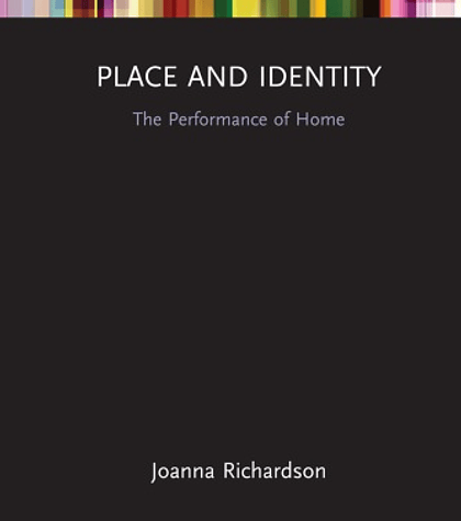 Place and Identity: The Performance of Home