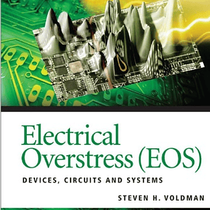  Electrical Overstress (EOS): Devices, Circuits and Systems 