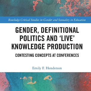 Gender, Definitional Politics and 'Live' Knowledge Production: Contesting Concepts at Conferences