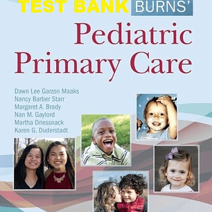 Test Bank for Burns' Pediatric Primary Care