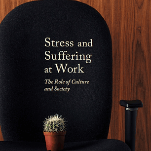 Stress and Suffering at Work: The Role of Culture and Society