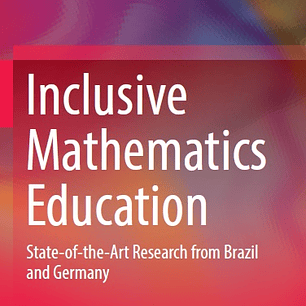 Inclusive Mathematics Education: State-of-the-Art Research from Brazil and Germany