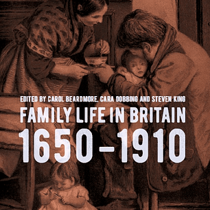 Family Life in Britain, 1650–1910
