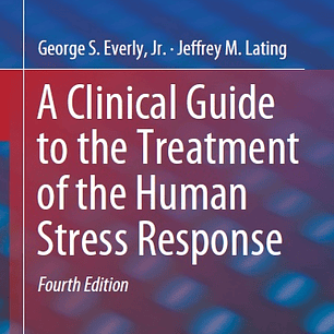 A Clinical Guide to the Treatment of the Human Stress Response