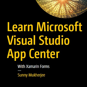 Learn Microsoft Visual Studio App Center: With Xamarin Forms
