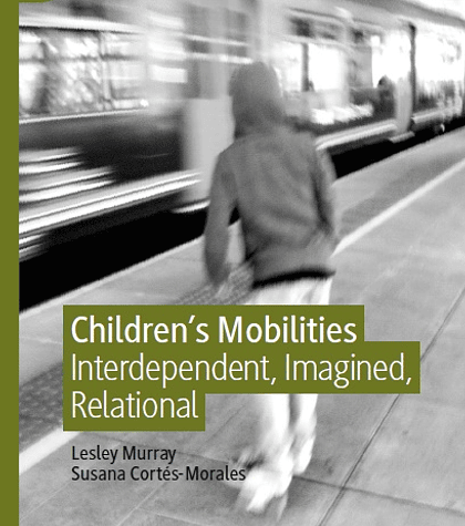 Children's Mobilities: Interdependent, Imagined, Relational