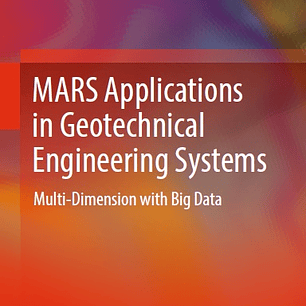 MARS Applications in Geotechnical Engineering Systems: Multi-Dimension with Big Data