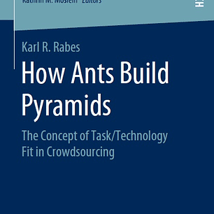 How Ants Build Pyramids: The Concept of Task/Technology Fit in Crowdsourcing