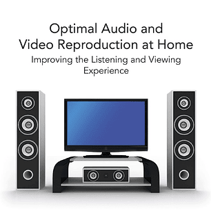 Optimal Audio and Video Reproduction at Home