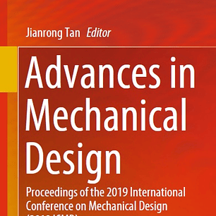 Advances in Mechanical Design: Proceedings of the 2019 International Conference on Mechanical Design (2019 ICMD)