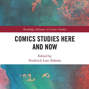 Comics Studies Here and Now