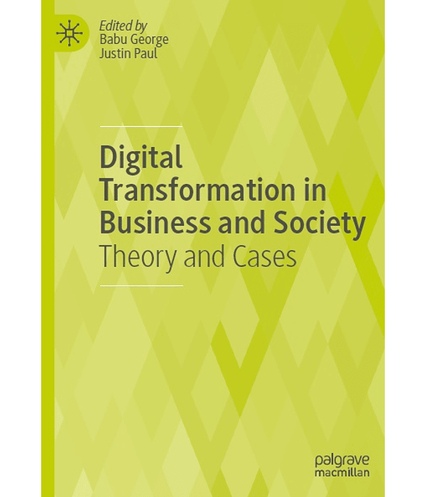  Digital Transformation in Business and Society: Theory and Cases 