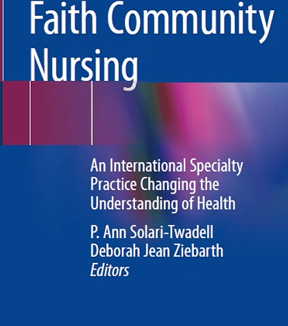 Faith Community Nursing: An International Specialty Practice Changing the Understanding of Health