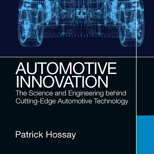 Automotive Innovation: The Science and Engineering behind Cutting-Edge Automotive Technology