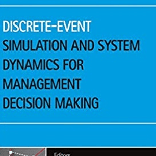 Discrete-Event Simulation and System Dynamics for Management Decision Making