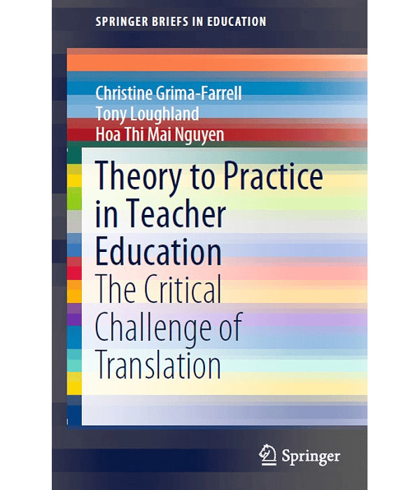 Theory to Practice in Teacher Education: The Critical Challenge of Translation