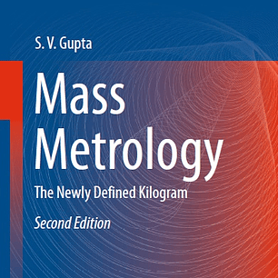 Mass Metrology: The Newly Defined Kilogram