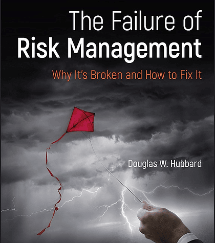 The Failure of Risk Management: Why It's Broken and How to Fix It