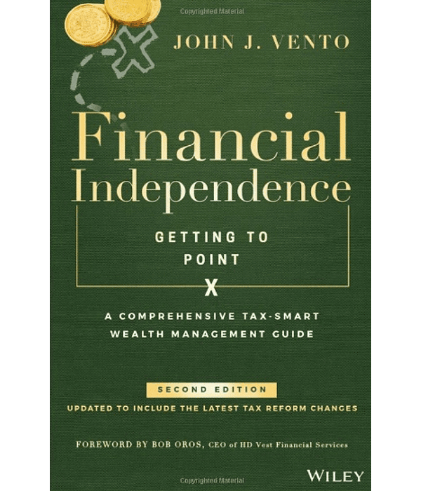 Financial Independence (Getting to Point X): A Comprehensive Tax-Smart Wealth Management Guide