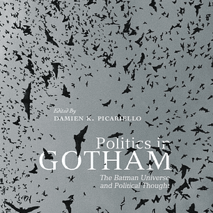 Politics in Gotham: The Batman Universe and Political Thought