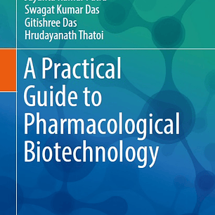 A Practical Guide to Pharmacological Biotechnology